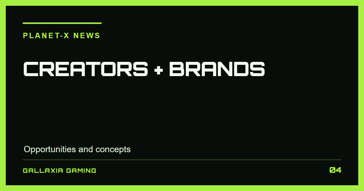 Gallaxia Gaming editorial title graphic for Planet-X Expands Its Creator and Brand Partnership Vision